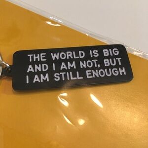 Adamjk metal keychain the world is big and i am not but i am still enough nwt
